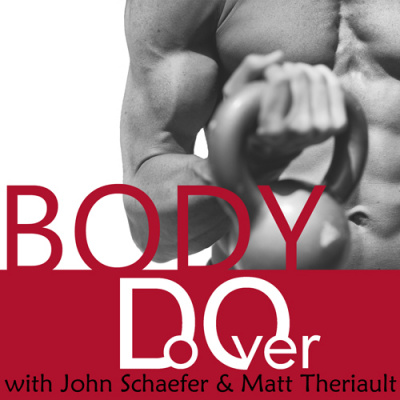 Body Do Over | John Schaefer And Matt Theriault