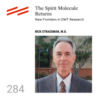 Rick Strassman, M.D. - The Spirit Molecule Returns: New Frontiers in DMT Research