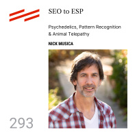 Nick Musica - SEO to ESP: Psychedelics, Pattern Recognition  Animal Telepathy