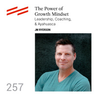JM Ryerson - The Power of Growth Mindset: Leadership, Coaching,  Ayahuasca
