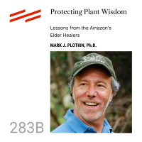Mark J. Plotkin, Ph.D. - Protecting Plant Wisdom: Lessons from the Amazons Elder Healers