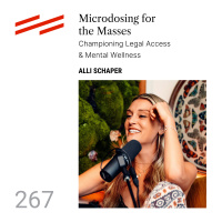 Alli Schaper - Microdosing for the Masses: Championing Legal Access  Mental Wellness
