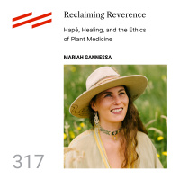 Mariah Gannessa - Reclaiming Reverence: Hapé, Healing, and the Ethics of Plant Medicine