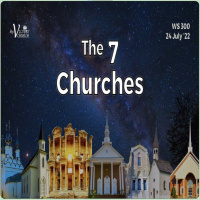 Episode 752: THE 7 CHURCHES | WS#300 | July 24, 2022 | Victory Church