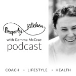 Prosperity Kitchen Podcast With Gemma Mccrae