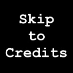Skip To Credits