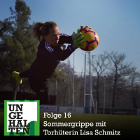 Folge 16: Sommergrippe mit Torhüterin Lisa Schmitz