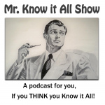 Mr. Know It All Show