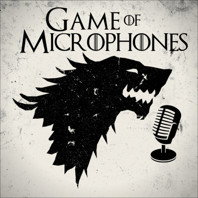 Game Of Microphones: A Game Of Thrones Podcast