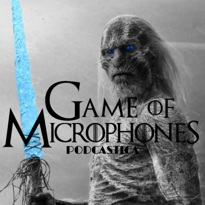 Game Of Microphones: A Game Of Thrones Podcast