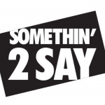 Somethin 2 Say