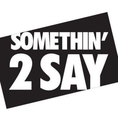 Somethin 2 Say