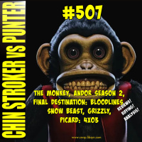 507: Andor (Season 2), Final Destination (Bloodlines), Picard Season 3 Ep 4, Grizzly, Snowbeast and MORE