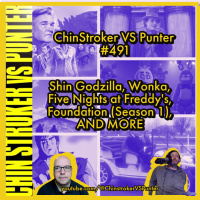 491: Five Nights at Freddys, Wonka, Shin Godzilla, Fist of the North Star and MORE