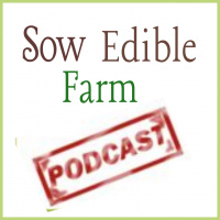 SEpp 069 Fall Plantings, Meat Birds,  Why Plant Varieties Matter