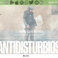 MAS QUE SERIES. ANTIDISTURBIOS