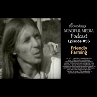 Friendly Farming on Soundings Mindful Media Podcast