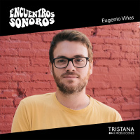 Eugenio Viñas | Encuentros sonoros