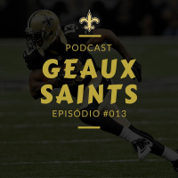 Geaux Saints 013 – Preseason S3 Saints vs Steelers