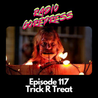 Episode 117 : Trick ‘R Treat