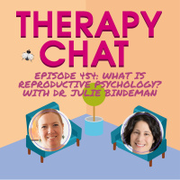 454: What Is Reproductive Psychology? With Dr. Julie Bindeman