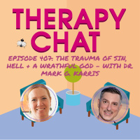 407: The Trauma Of Sin, Hell + A Wrathful God - With Dr. Mark G. Karris
