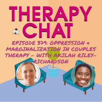 379: Oppression + Marginalization In Couples Therapy - With Akilah Riley- Richardson