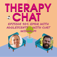 504: EMDR with Adolescents with Curt Widhalm, LMFT