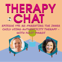 493: Re-Parenting The Inner Child Using Authenticity Therapy with Yudit Maros