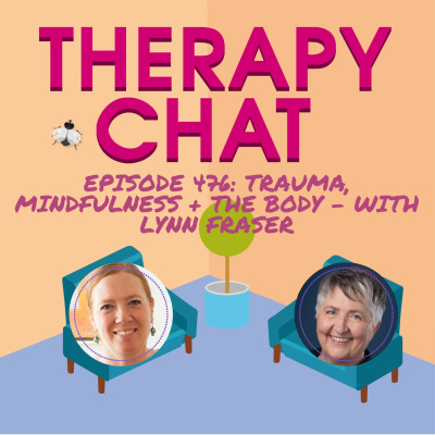 Therapy Chat | Psychotherapy | Mindfulness | Trauma | Attachment | Worthiness | Self Care | Parenting