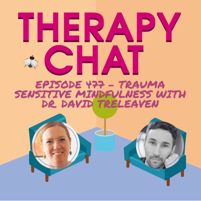 Therapy Chat | Psychotherapy | Mindfulness | Trauma | Attachment | Worthiness | Self Care | Parenting