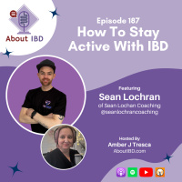 How To Stay Active With IBD Featuring Sean Lochran