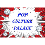 Pop Culture Palace Presents