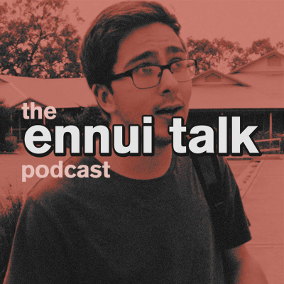 Ennui Talk