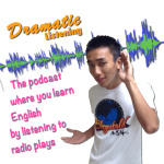Dramatic Listening... The Podcast Where You Learn English By Listening To Radio Plays
