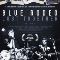 Lost Together - Blue Rodeo, Music, Friendship, amp Film