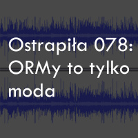 ORMy to tylko moda