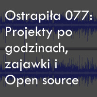 Projekty po godzinach, zajawki i Open-source