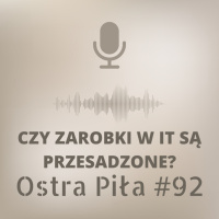 Zarobki w IT - czy to już przesada?