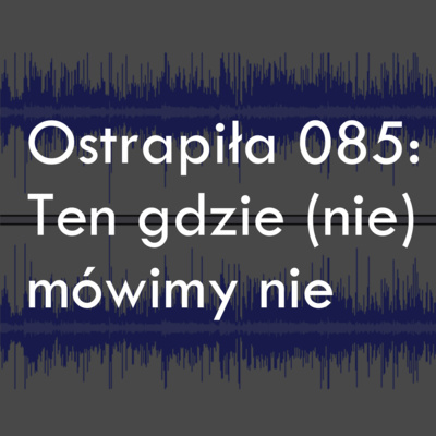 Podcast Ostrapia