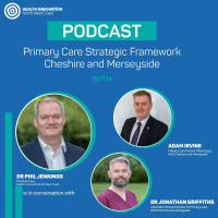 S21 Ep49: The future of primary care in Cheshire and Merseyside