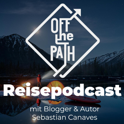 Off The Path - Reisepodcast Über Reisen, Abenteuer, Backpacking Und Mehr