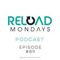 Episode 89 The Manly Man -Reload Mondays