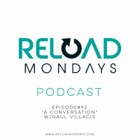 Episode 92 A Conversation with Raul Villacis