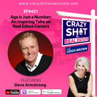 431 - Age is Just a Number: An Inspiring Take on Real Estate Careers with Dave Armstrong