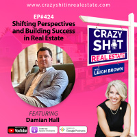 424 - Shifting Perspectives and Building Success in Real Estate with Damian Hall