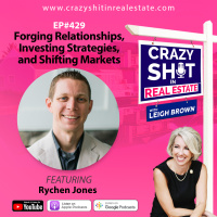 429 - Forging Relationships, Investing Strategies, and Shifting Markets with Rychen Jones