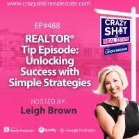 REALTOR® Tip Episode: Unlocking Success with Simple Strategies