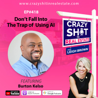418 - Don’t Fall Into The Trap of Using AI with Burton Kelso