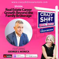 Real Estate Career Growth Beyond the Family Brokerage with George S. Wonica